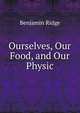 Ourselves, Our Food, and Our Physic, Benjamin Ridge 