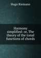 Harmony simplified: or, The theory of the tonal functions of chords, Hugo Riemann 