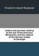 Letters and journals relating to the war of the American Revolution, and the capture of the German troops at Saratoga, Friedrich Adolf Riedesel 