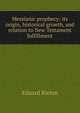 Messianic prophecy: its origin, historical growth, and relation to New Testament fulfillment, Eduard Riehm 