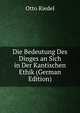 Die Bedeutung Des Dinges an Sich in Der Kantischen Ethik (German Edition), Otto Riedel 