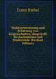 Waldwertrechnung und Schatzung von Liegenschaften; dargestellt fur Fachmanner und Studierende (German Edition), Franz Riebel 