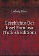Geschichte Der Insel Formosa (Turkish Edition), Ludwig Riess 