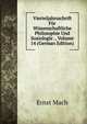 Vierteljahrsschrift Fur Wissenschaftliche Philosophie Und Soziologie ., Volume 14 (German Edition), Ernst Mach 