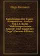 Katechismus Der Fugen-Komposition: Analyse Von J. S. Bachs "Wohltemperiertem Klavier" Und "Kunst Der Fuge" (German Edition), Hugo Riemann 