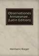 Observationes Annaeanae . (Latin Edition), Hermann Rieger 