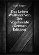Das Leben Walthers Von Der Vogelweide (German Edition), Max Rieger 
