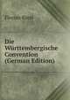 Die Wurttembergische Convention (German Edition), Florian Riess 