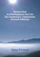 Recherches Archeologiques Sur Les Iles Ioniennes: Cephalonie (French Edition), Othon Riemann 