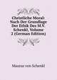 Christliche Moral: Nach Der Grundlage Der Ethik Des M.V. Schenkl, Volume 2 (German Edition), Maurus Von Schenkl 