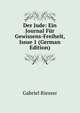Der Jude: Ein Journal Fur Gewissens-Freiheit, Issue 1 (German Edition), Gabriel Riesser 