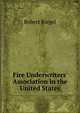 Fire Underwriters' Association in the United States, Robert Riegel 