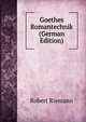 Goethes Romantechnik (German Edition), Robert Riemann 