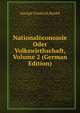 Nationaloconomie Oder Volkswirthschaft, Volume 2 (German Edition), Adolph Friedrich Riedel 