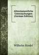 Alttestamentliche Untersuchungen (German Edition), Wilhelm Riedel 