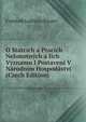 O Statcich a Pracich Nehmotnych a Jich Vyznamu I Postaveni V Narodnim Hospodastvi (Czech Edition), Frantiek Ladislav Rieger 