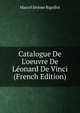 Catalogue De L'oeuvre De L?onard De Vinci (French Edition), Marcel Jerome Rigollot 