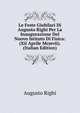 Le Feste Giubilari Di Augusto Righi Per La Inaugurazione Del Nuovo Istituto Di Fisica: (Xii Aprile Mcmvii). (Italian Edition), Augusto Righi 