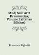 Studj Sull' Arte Drammatica, Volume 2 (Italian Edition), Francesco Righetti 