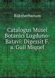 Catalogus Musei Botanici Lugduno-Batavi: Digessit F.a. Guil Miquel, Rijksherbarium 