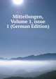 Mitteilungen, Volume 1, issue 1 (German Edition), 