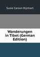 Wanderungen in Tibet (German Edition), Susie Carson Rijnhart 