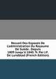 Recueil Des Expos?s De L'administration Du Royaume De Su?de . Depuis 1809 Jusqu'? 1840. Tr. Par J.F. De Lundblad (French Edition), 