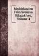Meddelanden Fran Svenska Riksarkivet, Volume 4, 