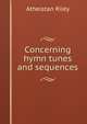 Concerning hymn tunes and sequences, Athelstan Riley 