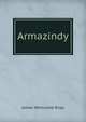 Armazindy, Riley, James Whitcomb, 1849-1916 