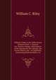 Official Guide to the Yellowstone National Park: A Manual for Tourists, Being a Description of the Mammoth Hot Springs, the Geyser Basins, the . an Appendix, Containing Railroad Rates, As, William C. Riley 