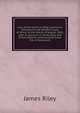 Loss of the American Brig Commerce: Wrecked On the Western Coast of Africa, in the Month of August, 1815. with an Account of Tombuctoo, and of the Hitherto Undiscovered Great City of Wassanah, James Riley 