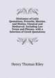 Dictionary of Latin Quotations, Proverbs, Maxims, and Mottos, Classical and Mediaeval: Including Law Terms and Phrases. with a Selection of Greek Quotations, Henry Thomas Riley 