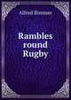 Rambles round Rugby, Alfred Rimmer 