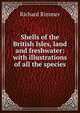 Shells of the British Isles, land and freshwater: with illustrations of all the species, Richard Rimmer 