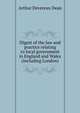 Digest of the law and practice relating to local government in England and Wales (including London), Arthur Devereux Dean 