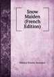 Snow Maiden (French Edition), Nikolay Rimsky-Korsakov 