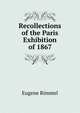 Recollections of the Paris Exhibition of 1867, Eugene Rimmel 