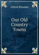 Our Old Country Towns, Alfred Rimmer 