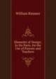Elements of Design: In Six Parts. for the Use of Parents and Teachers, William Rimmer 