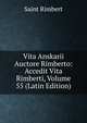 Vita Anskarii Auctore Rimberto: Accedit Vita Rimberti, Volume 55 (Latin Edition), Saint Rimbert 