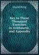 Key to Three Thousand Exercises in Arithmetic, and Appendix, David Ring 