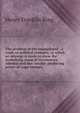 The problem of the unemployed ; a work on political economy, in which an attempt is made to show the underlying cause of involuntary idleness and the . wealth-producing power of wage earners, Henry Franklin Ring 