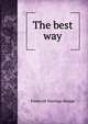 The best way, Frederick Hastings Rindge 
