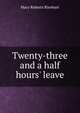 Twenty-three and a half hours' leave, Mary Roberts Rinehart 