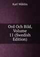 Ord Och Bild, Volume 11 (Swedish Edition), Karl Wahlin 