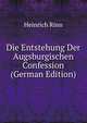 Die Entstehung Der Augsburgischen Confession (German Edition), Heinrich Rinn 