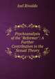 Psychoanalysis of the "Reformer": A Further Contribution to the Sexual Theory, Joel Rinaldo 