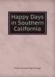 Happy Days in Southern California, Frederick Hastings Rindge 
