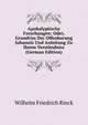 Apokalyptische Forschungen: Oder, Grundriss Der Offenbarung Johannis Und Anleitung Zu Ihrem Verstandniss (German Edition), Wilhelm Friedrich Rinck 